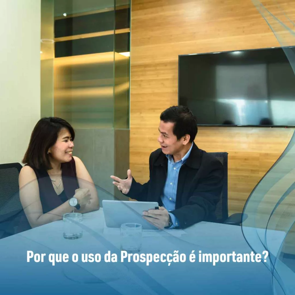 Por que o uso da Prospecção é importante?