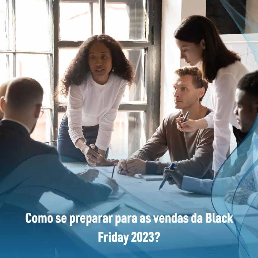 Como se preparar para as vendas da Black Friday 2023