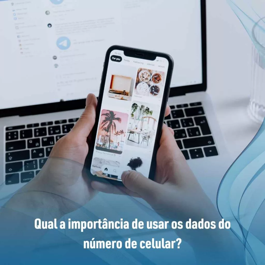 Qual a importância de usar os dados do número de celular