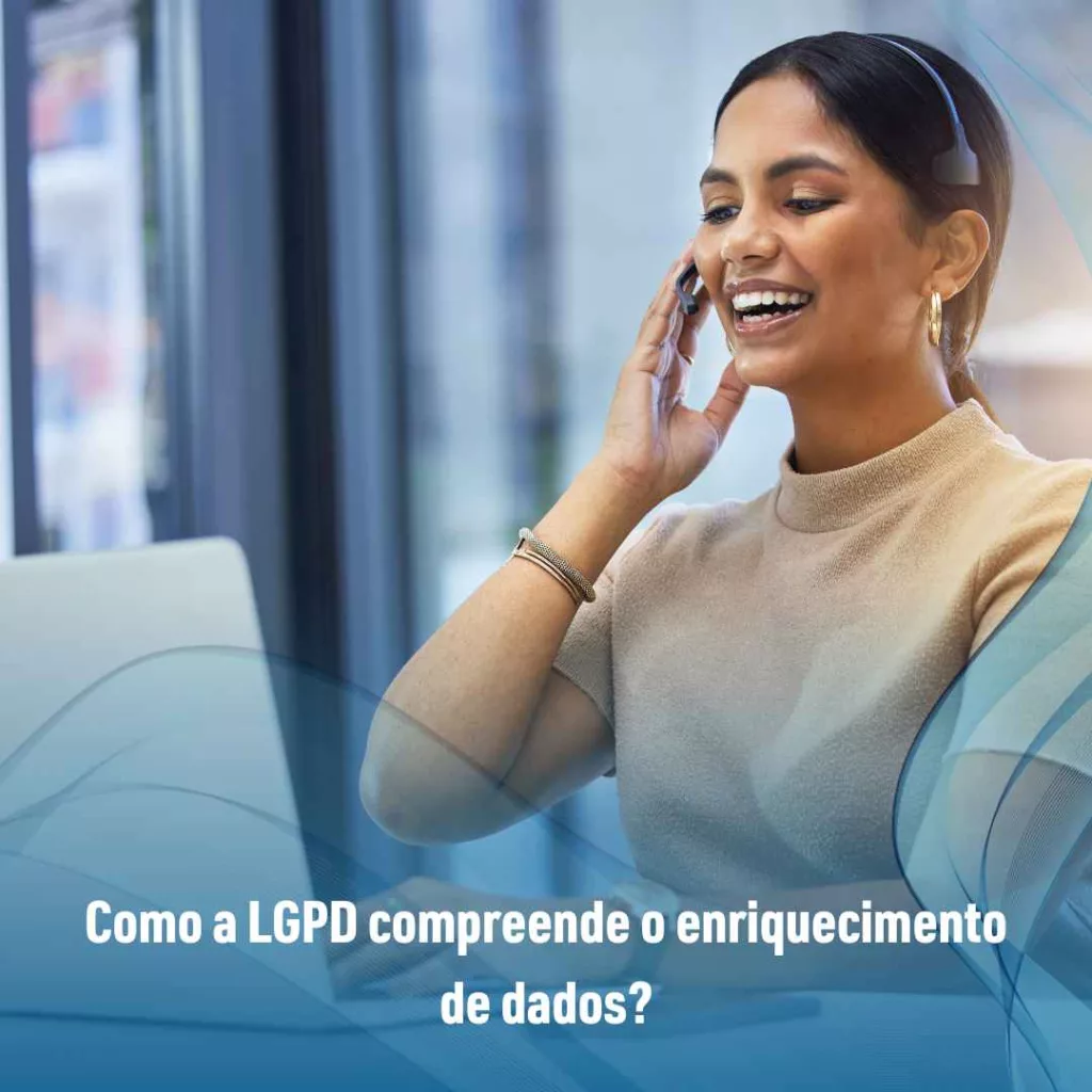 Como a LGPD compreende o enriquecimento de dados?