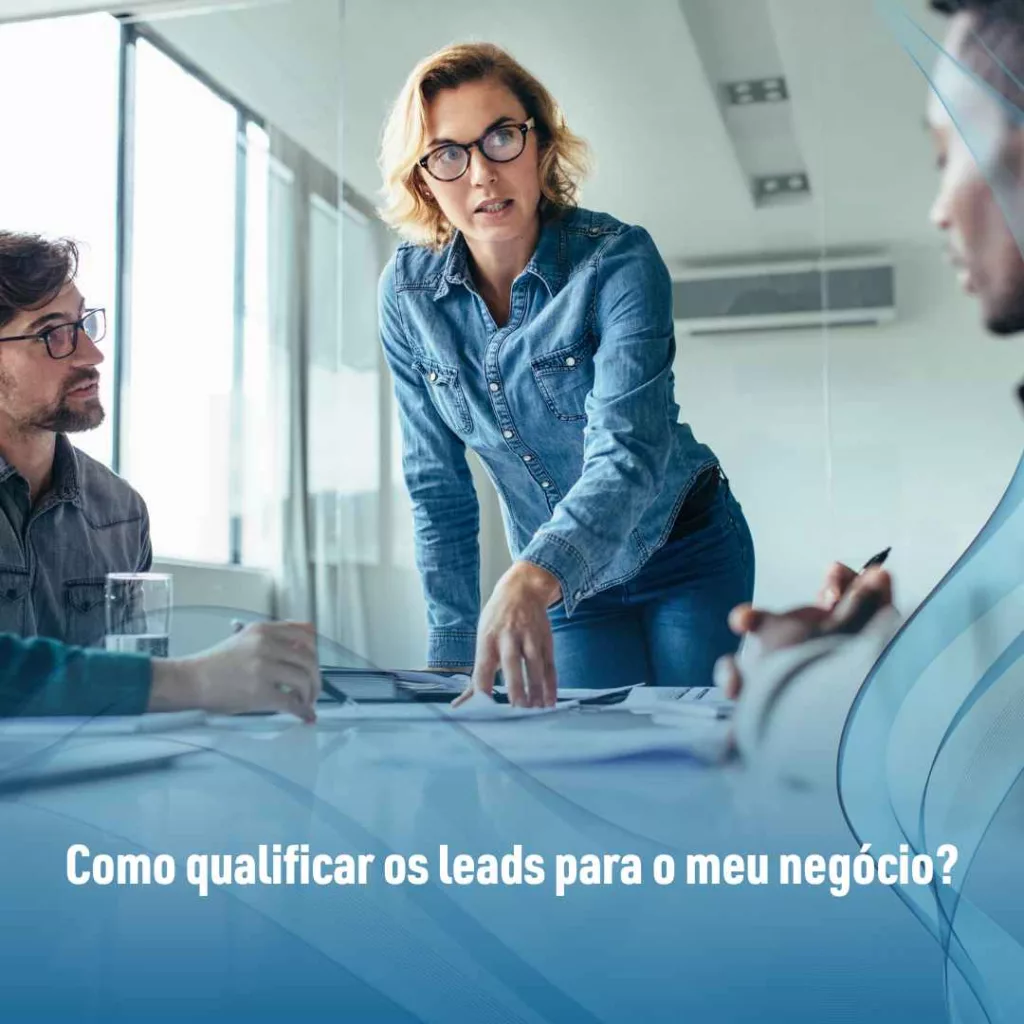 Como qualificar os leads para o meu negócio?