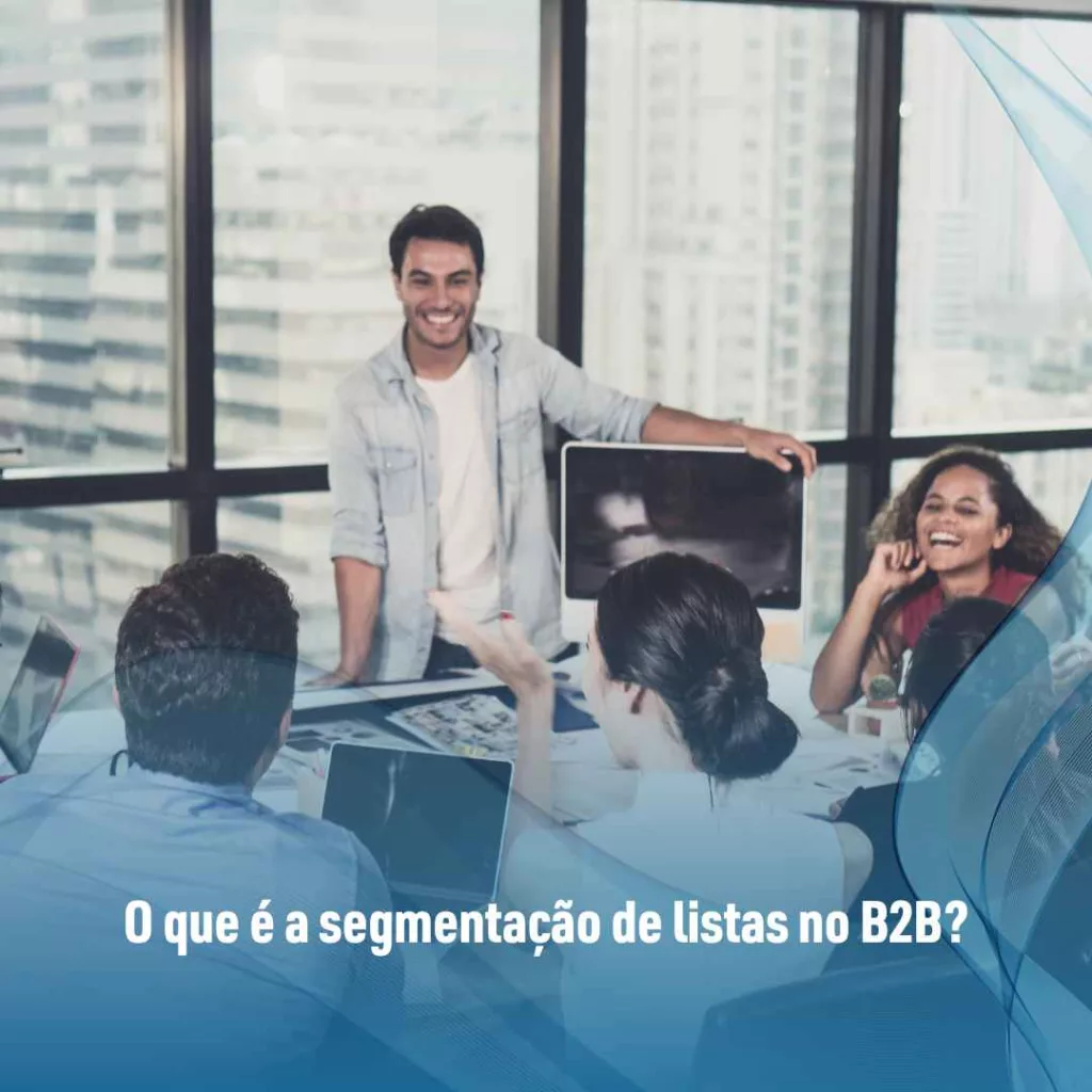 Vantagens da segmentação de listas para vendas B2B 2 O que é a segmentação de listas no B2B?