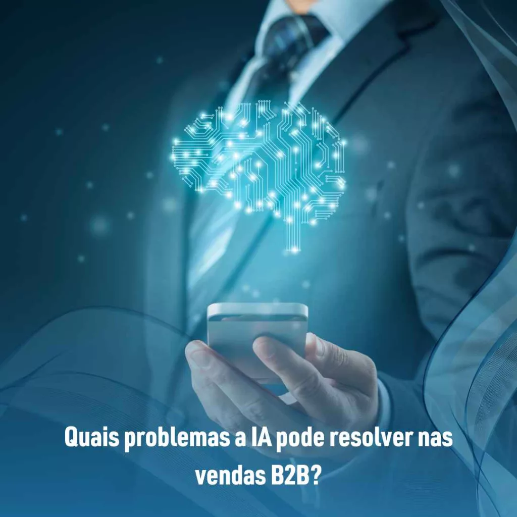 Quais problemas a IA pode resolver nas vendas B2B?