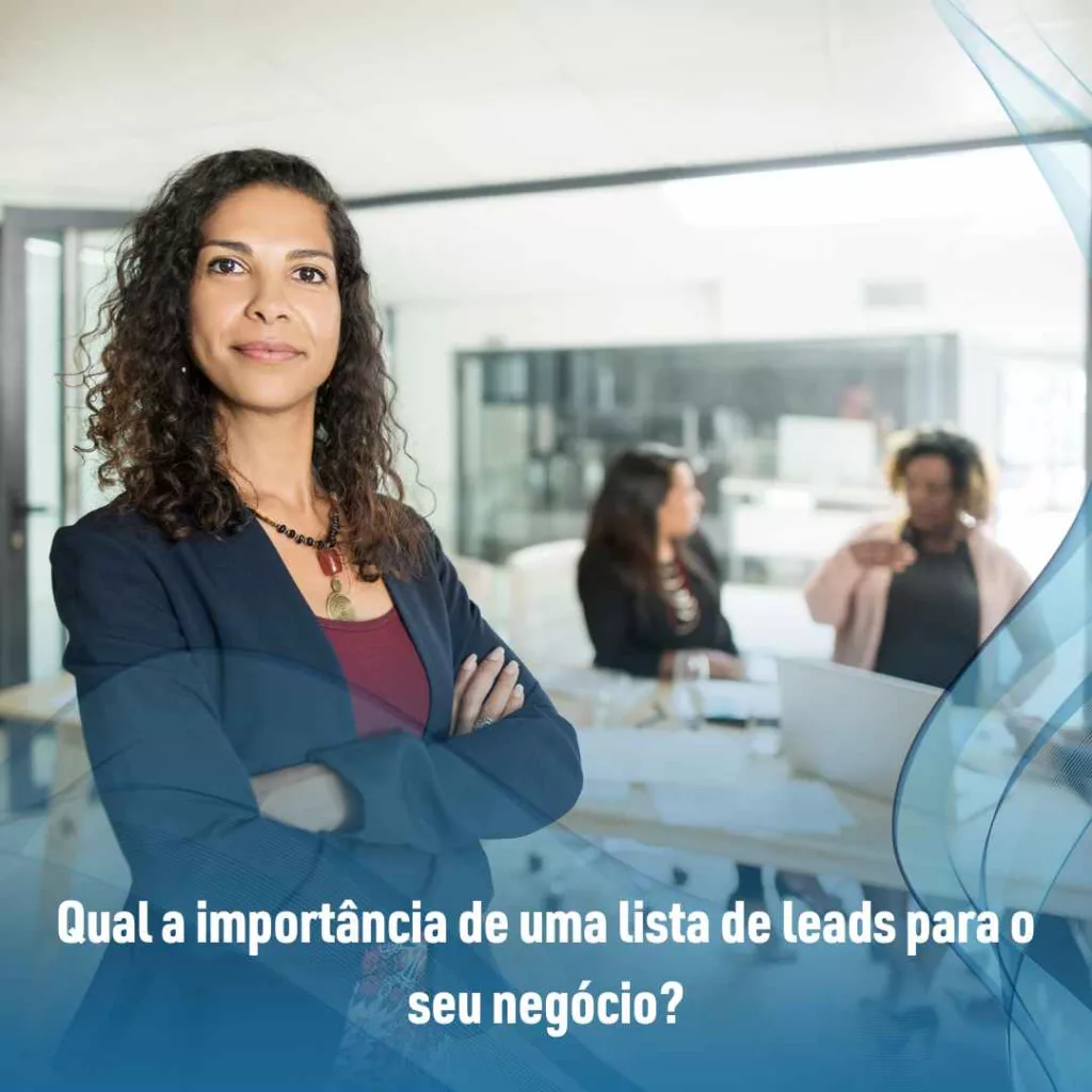 Qual a importância de uma lista de leads para o seu negócio?