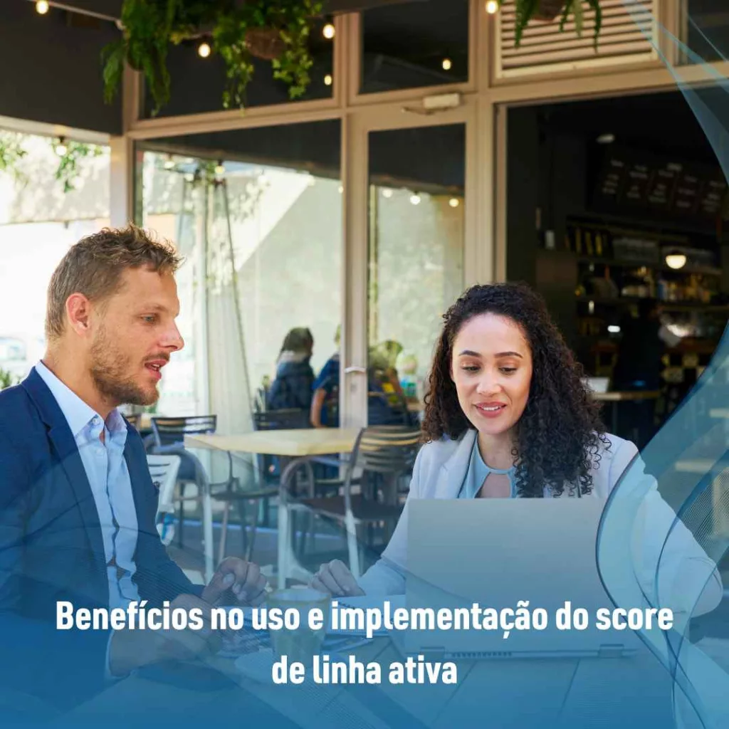 Benefícios no uso e implementação do score de linha ativa