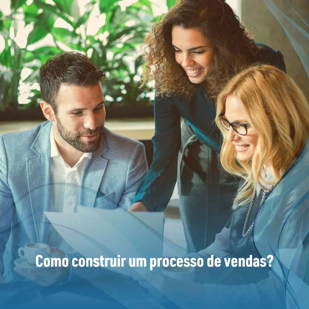 Como construir um processo de vendas?