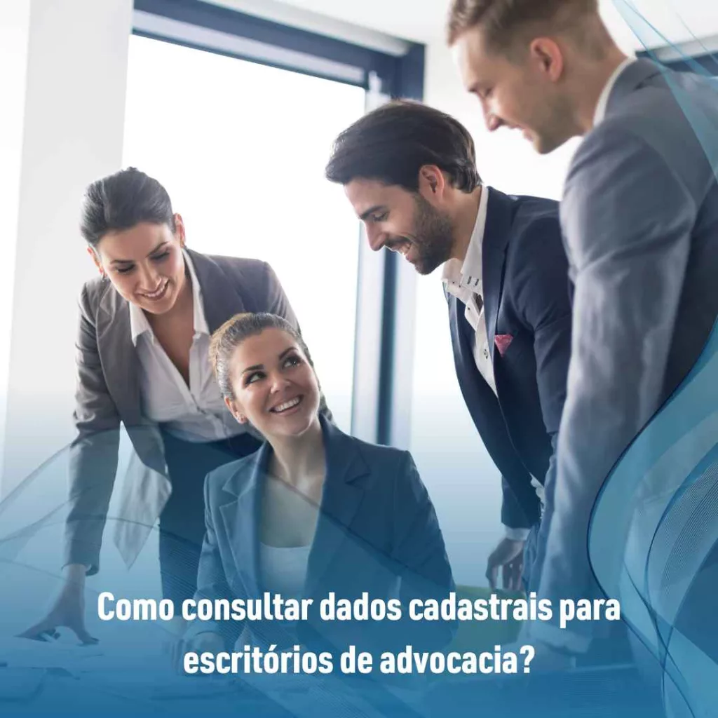 Consulta de dados cadastrais para escritórios de advocacia 2 Como consultar dados cadastrais para escritórios de advocacia?
