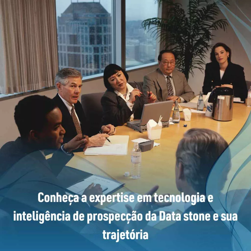 Conheça a expertise em tecnologia e inteligência de prospecção da Data stone e sua trajetória