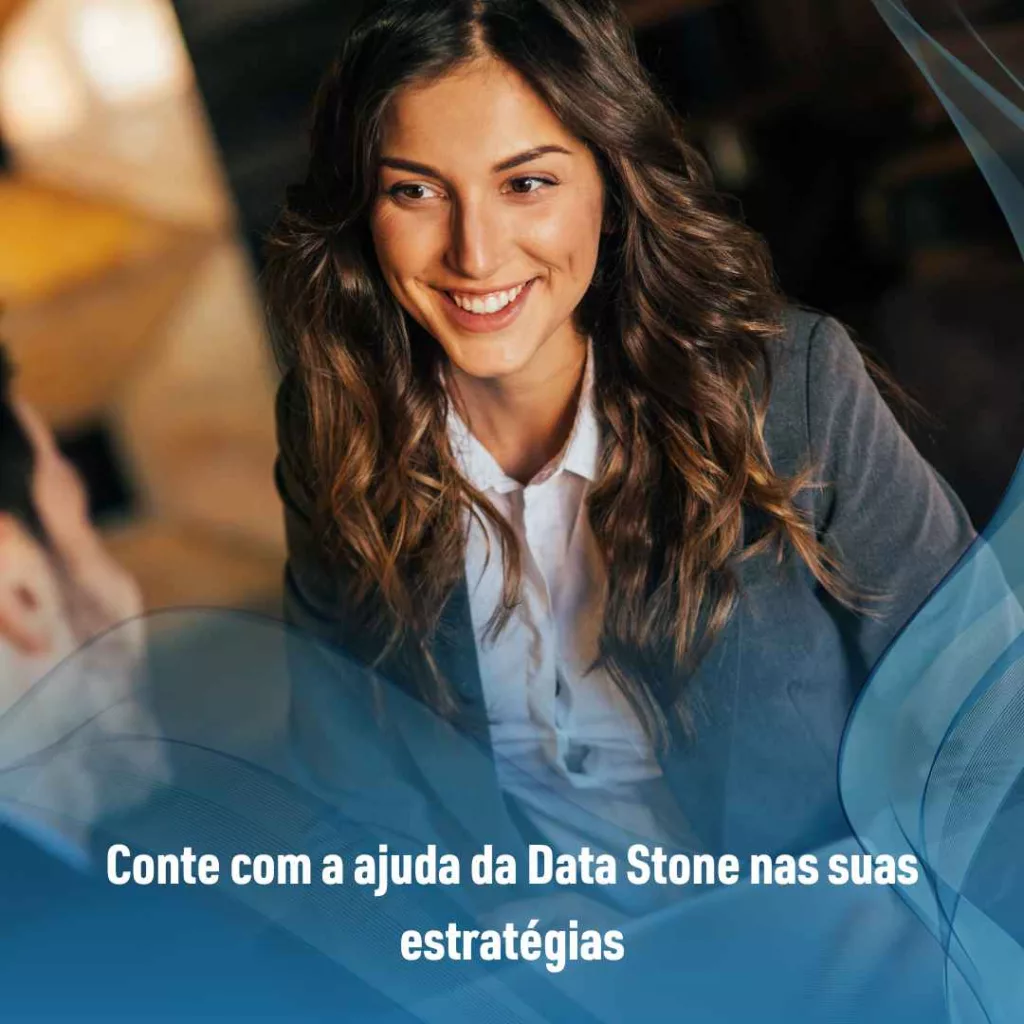 Conte com a ajuda da Data Stone nas suas estratégias