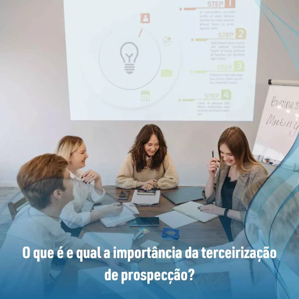 O que é e qual a importância da terceirização de prospecção?
