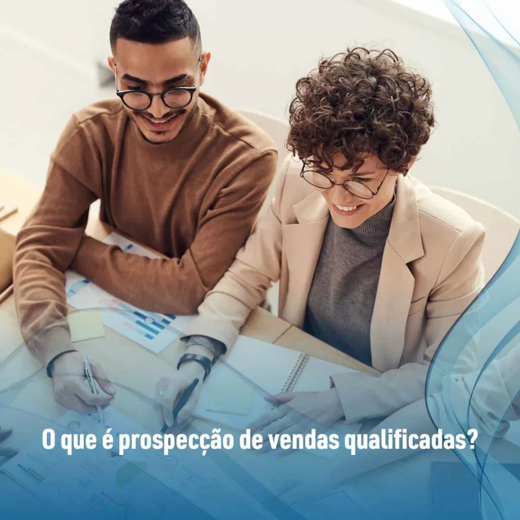 O que é prospecção de vendas qualificadas?