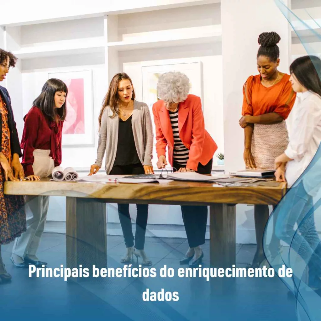 Principais benefícios do enriquecimento de dados