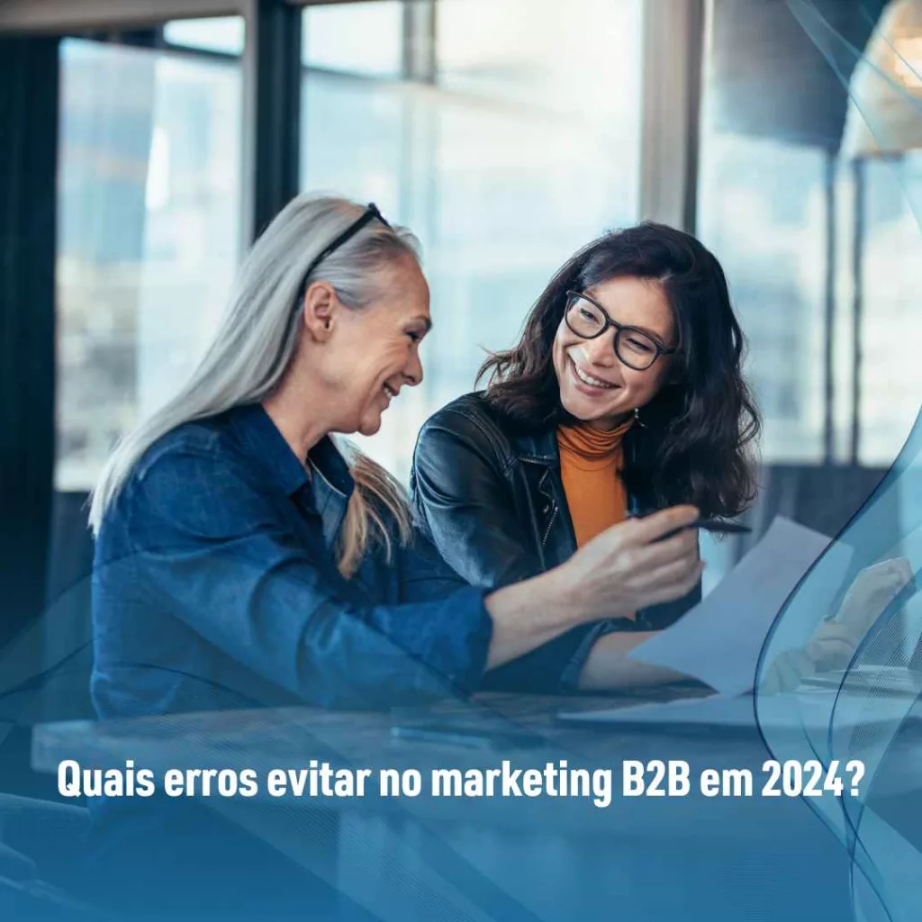Quais erros evitar no marketing B2B em 2024?