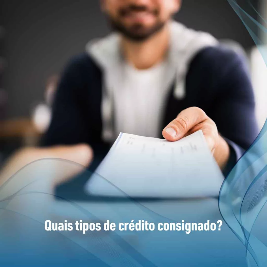 Crédito consignado: Como enriquecer seus dados para aumentar as conversões 3 Quais tipos de crédito consignado?