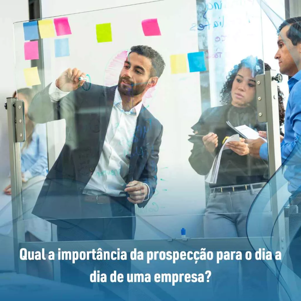 Qual a importância da prospecção para o dia a dia de uma empresa?