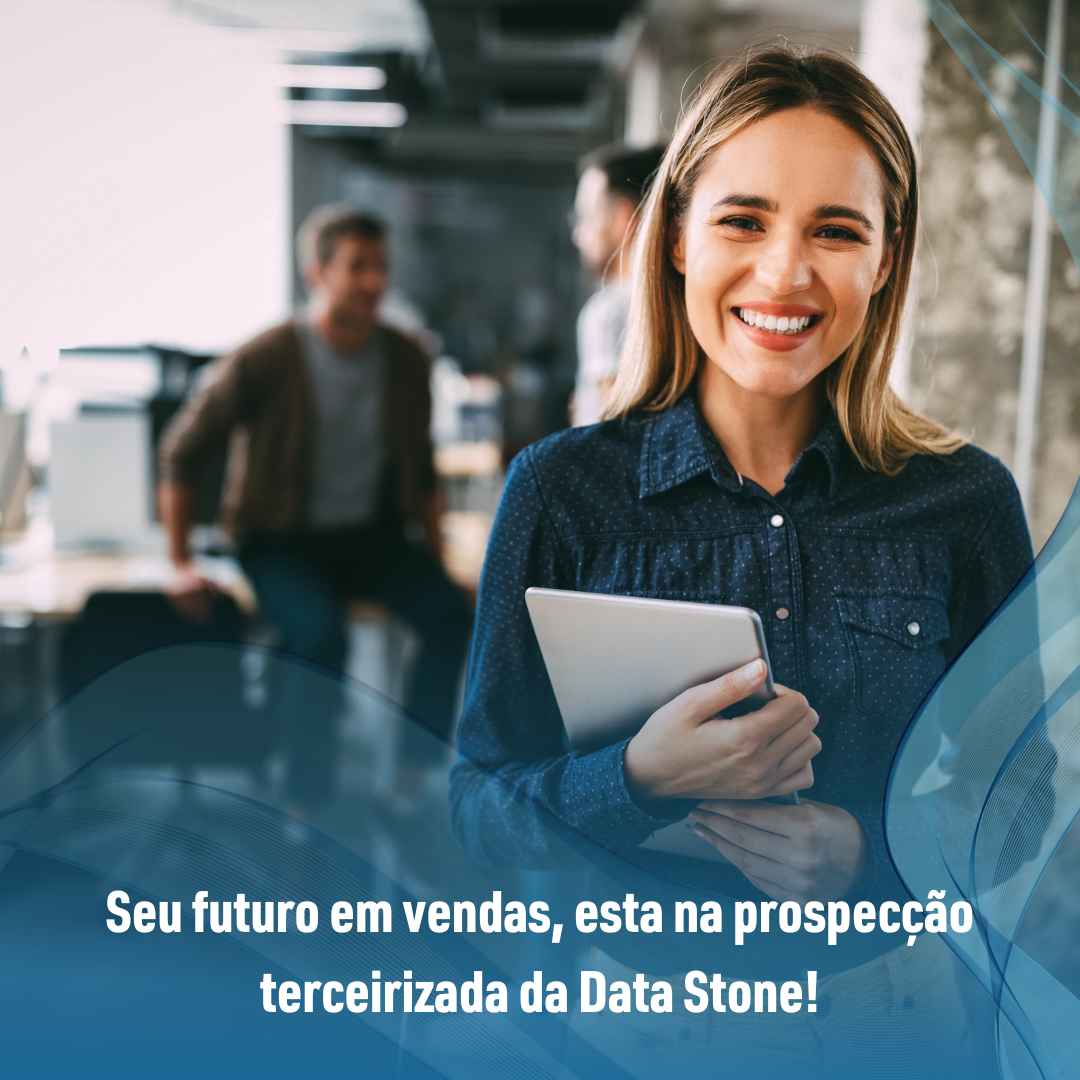 Seu futuro em vendas, esta na prospecção terceirizada da Data Stone!