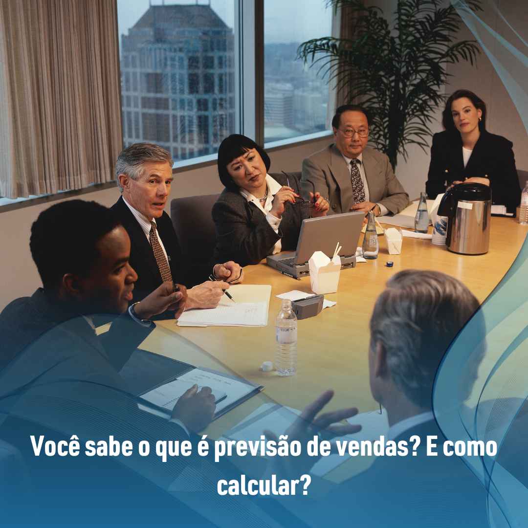 Você sabe o que é previsão de vendas? E como calcular?