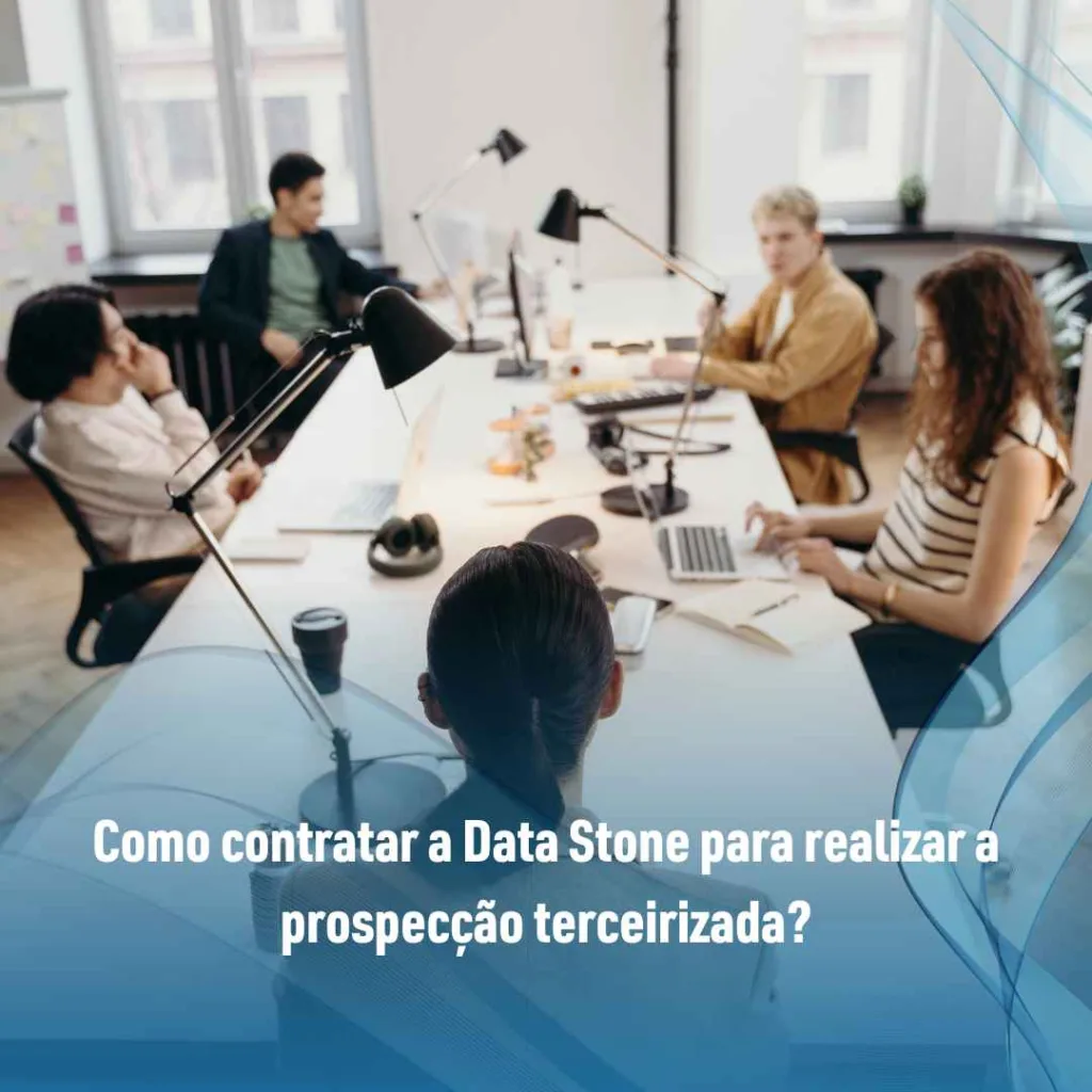 Como contratar a Data Stone para realizar a prospecção terceirizada?