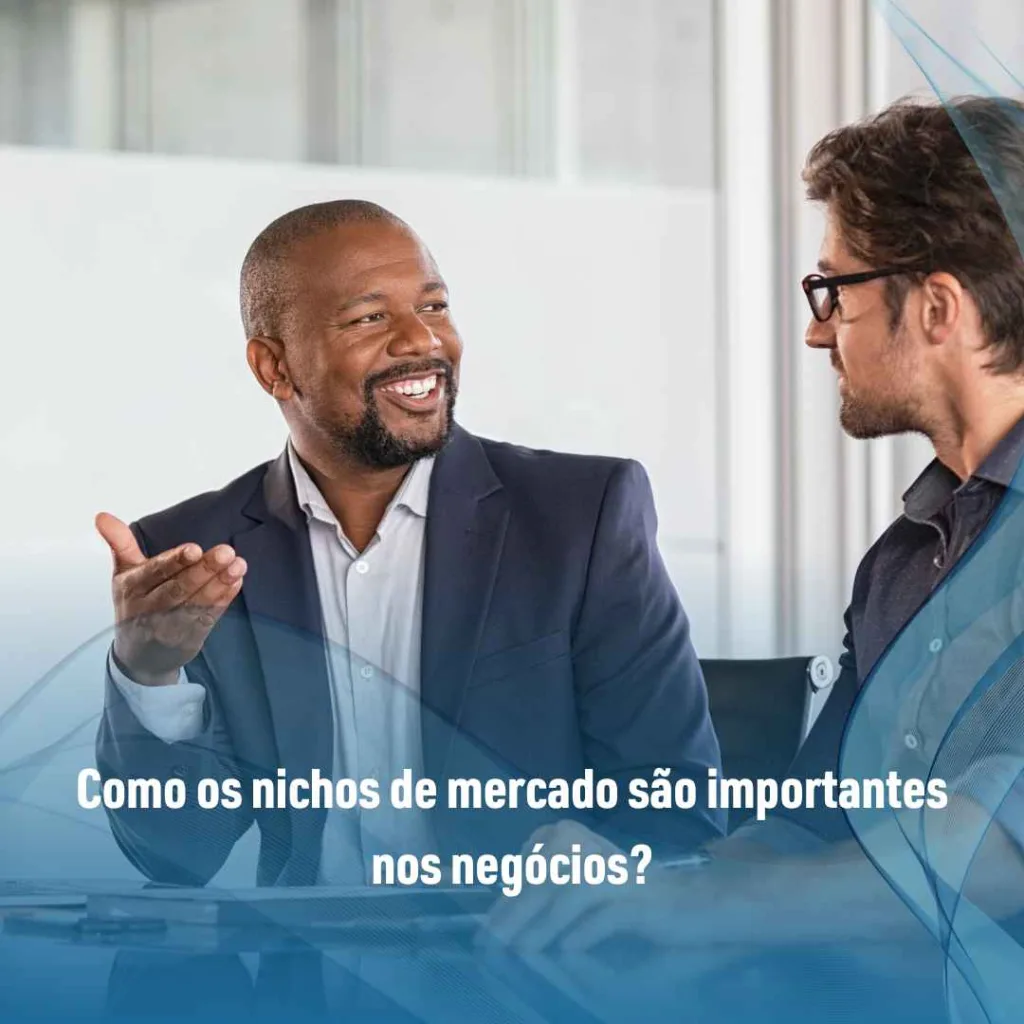 Como os nichos de mercado são importantes nos negócios?