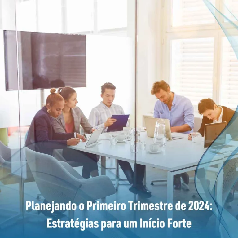Planejando o Primeiro Trimestre de 2024: Estratégias para um Início Forte