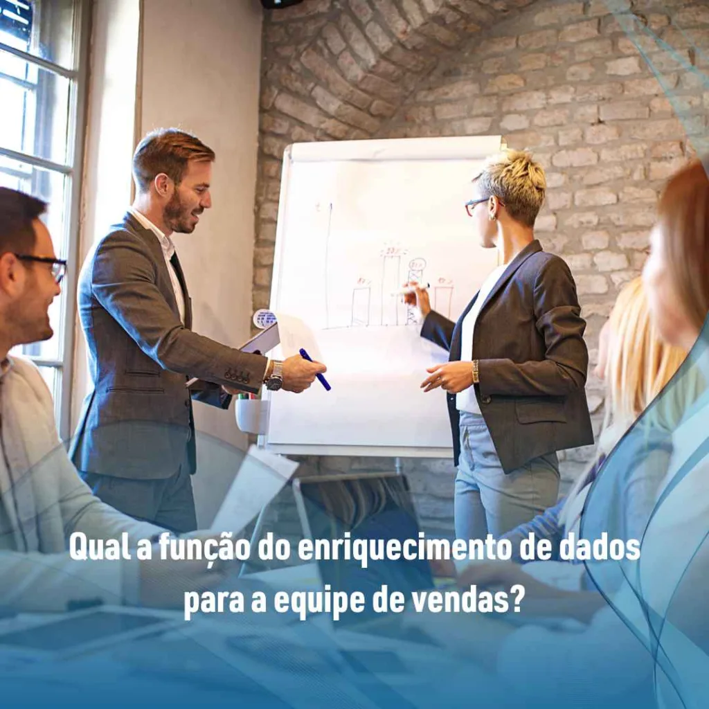 Qual a função do enriquecimento de dados para a equipe de vendas?