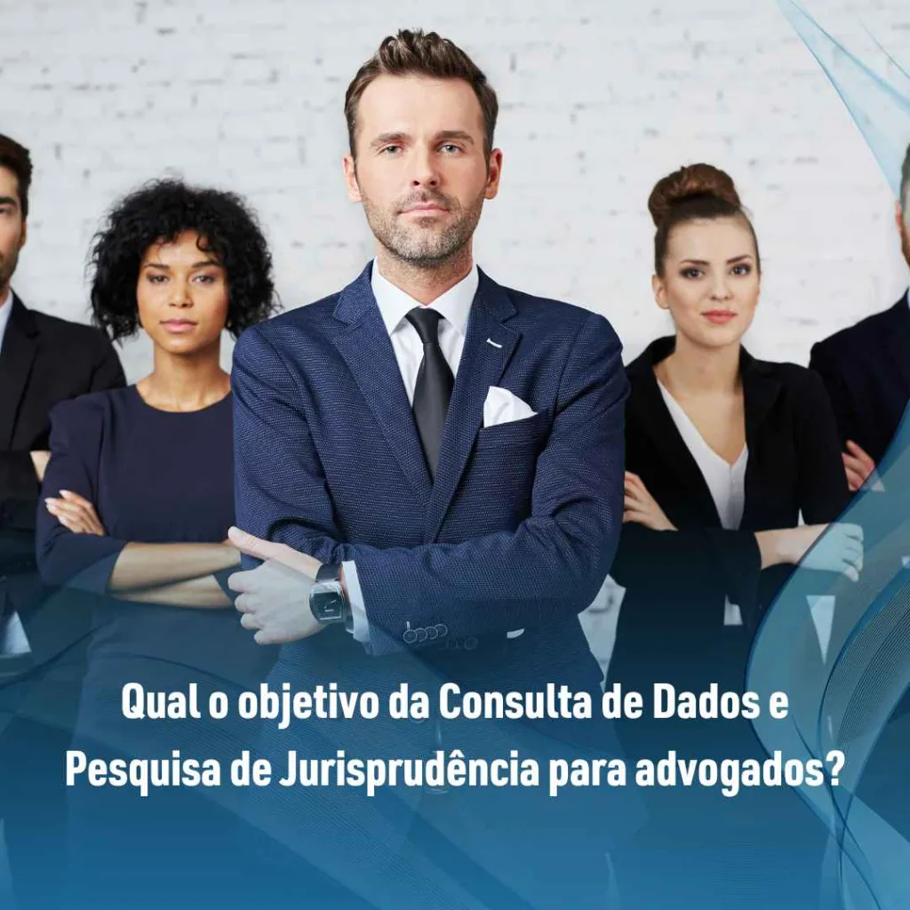 Qual o objetivo da Consulta de Dados e Pesquisa de Jurisprudência para advogados?
