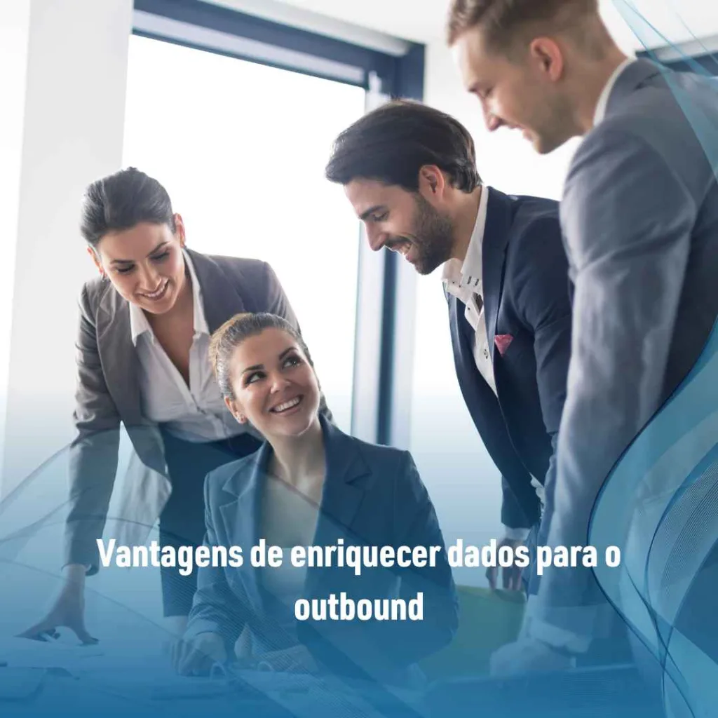 Vantagens de enriquecer dados para o outbound