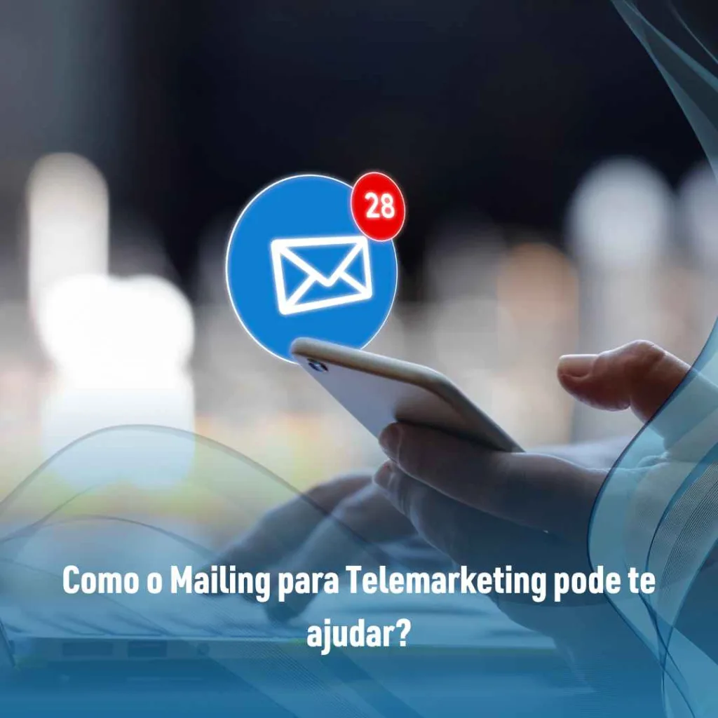 Como o Mailing para Telemarketing pode te ajudar