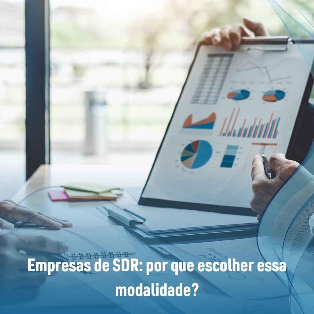 Empresas de SDR: por que escolher essa modalidade?