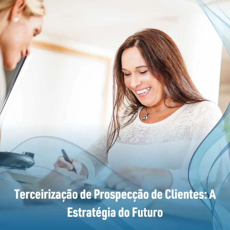 Terceirização de Prospecção de Clientes: A Estratégia do Futuro