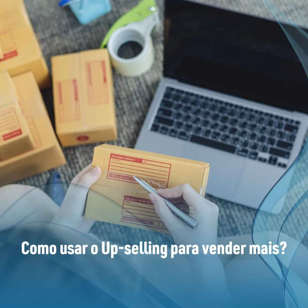 Como usar o Up-selling para vender mais