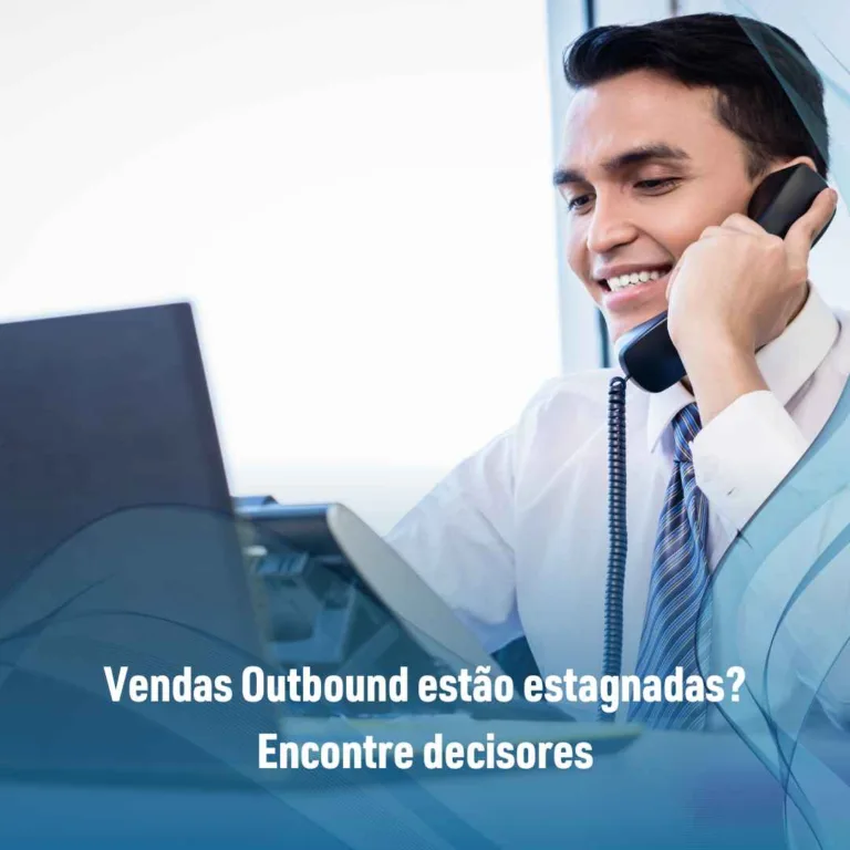 Vendas Outbound estão estagnadas? Encontre decisores