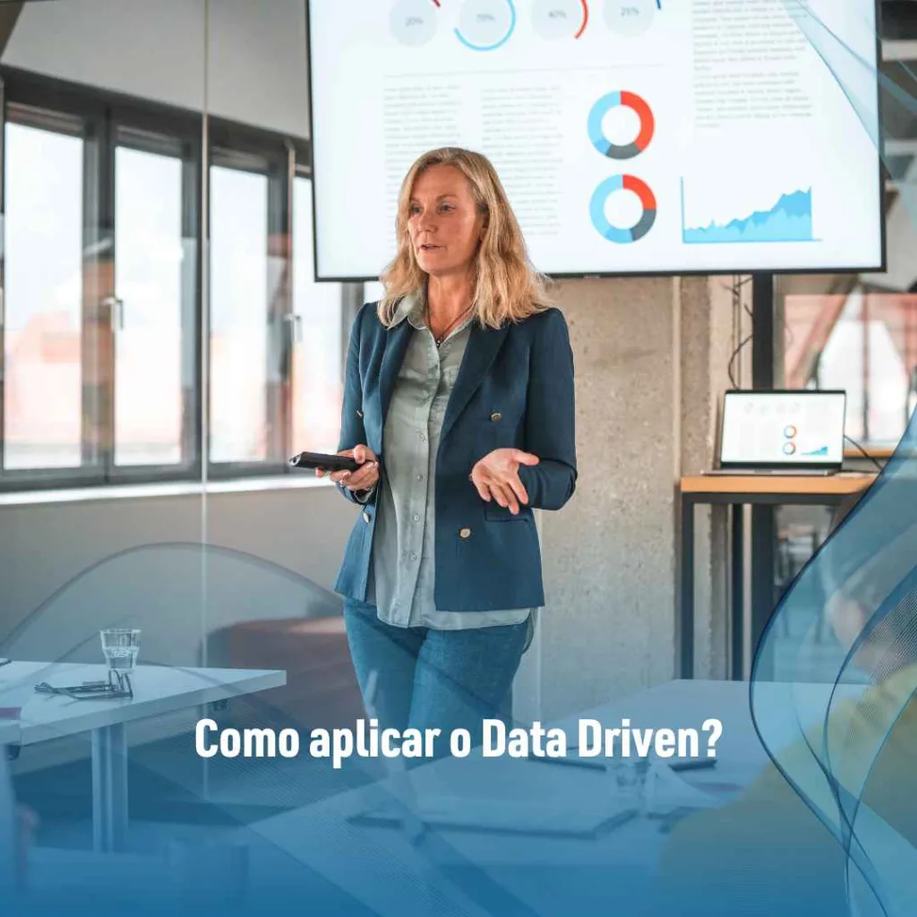 Cultura data driven: o que é e como aplicar 3 Como aplicar o Data Driven?