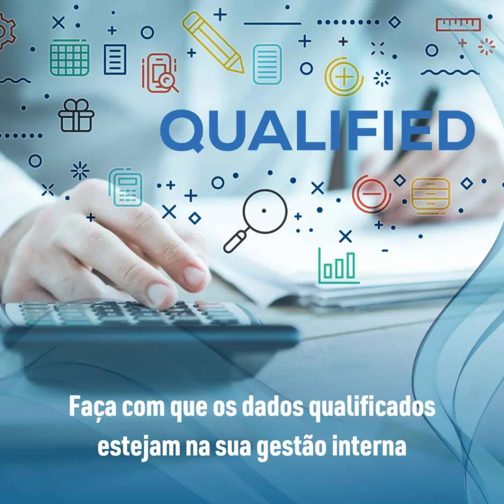 Faça com que os dados qualificados estejam na sua gestão interna