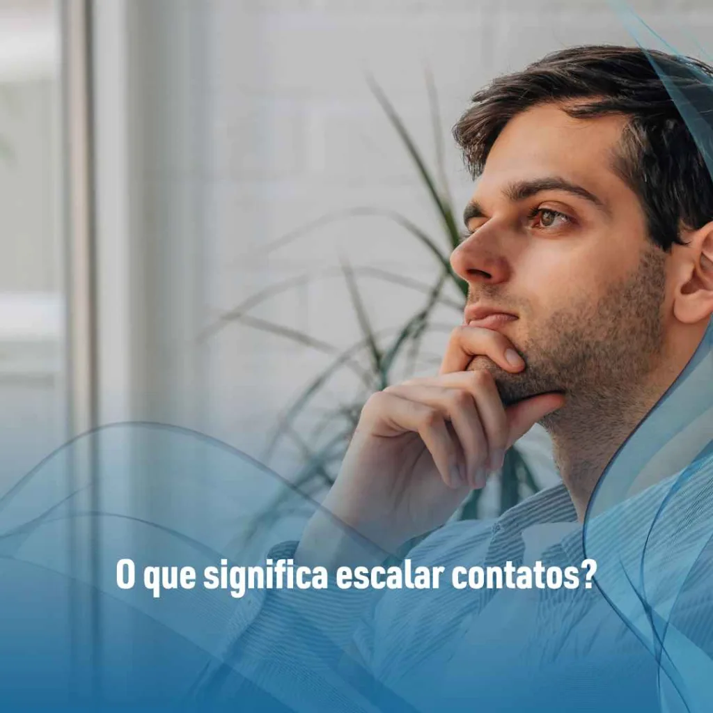 Como escalar contatos e encontrar o decisor de compra 2 O que significa escalar contatos?