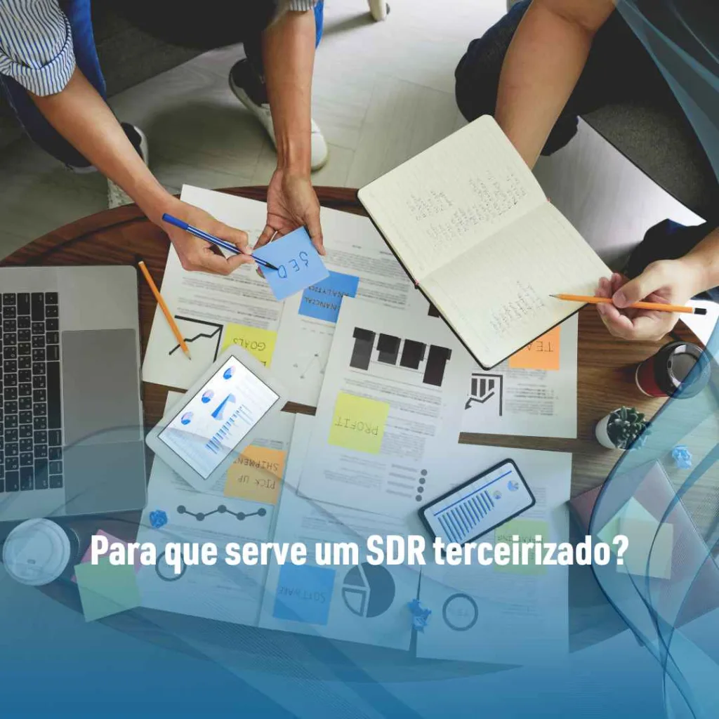 SDR terceirizado: como funciona e vantagens! 2 Para que serve um SDR terceirizado
