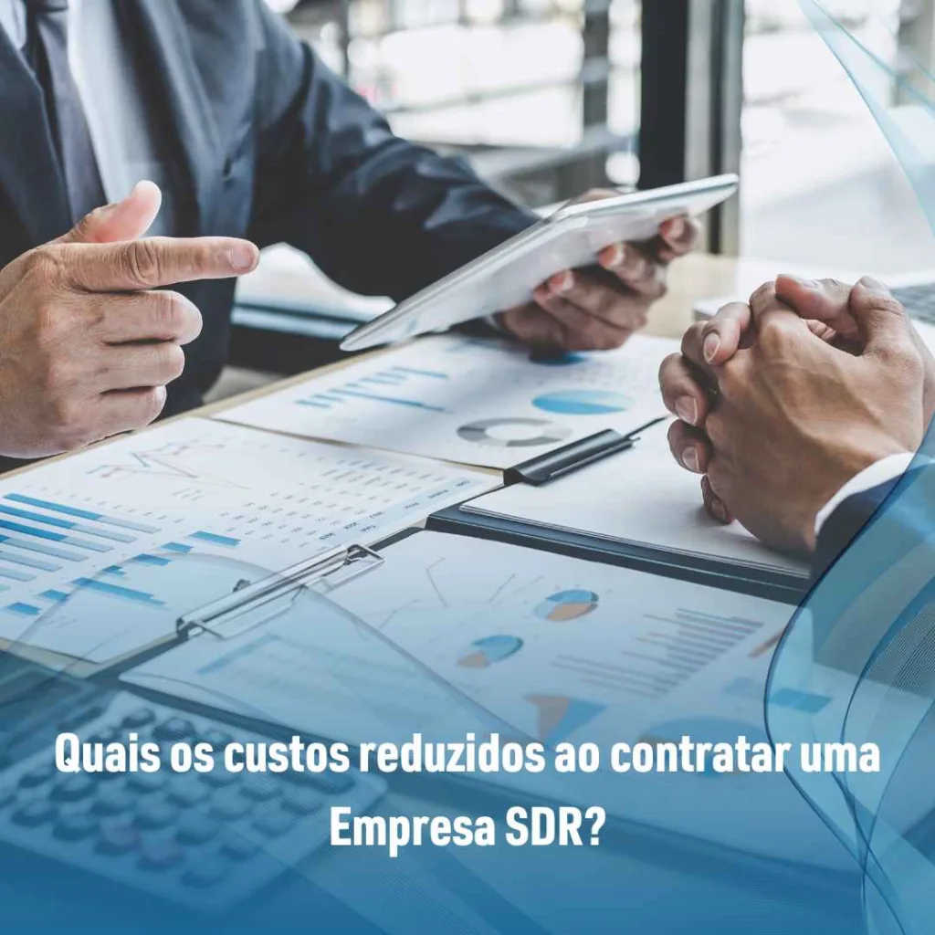 Quais os custos reduzidos ao contratar uma Empresa SDR