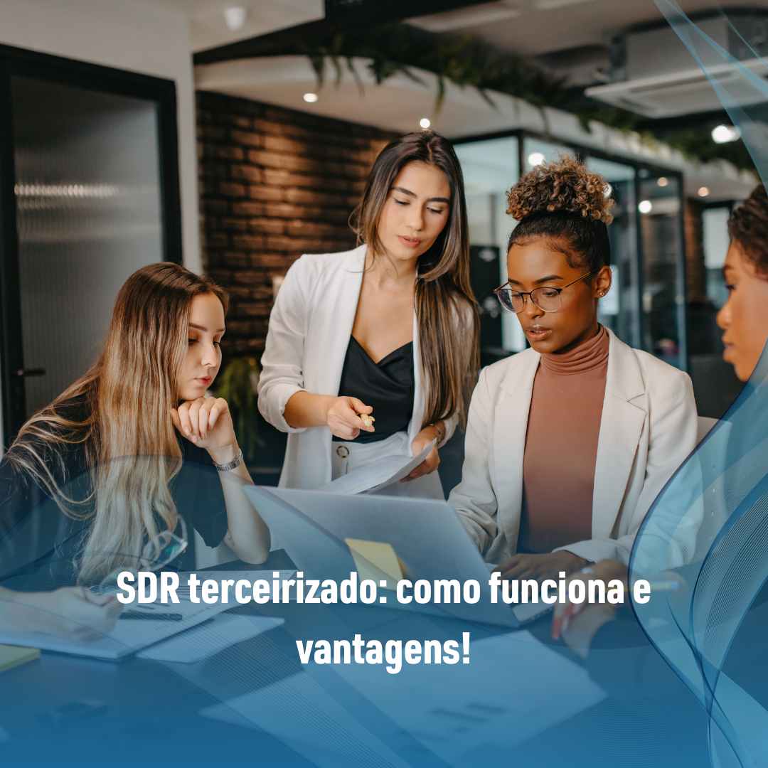 SDR terceirizado como funciona e vantagens!
