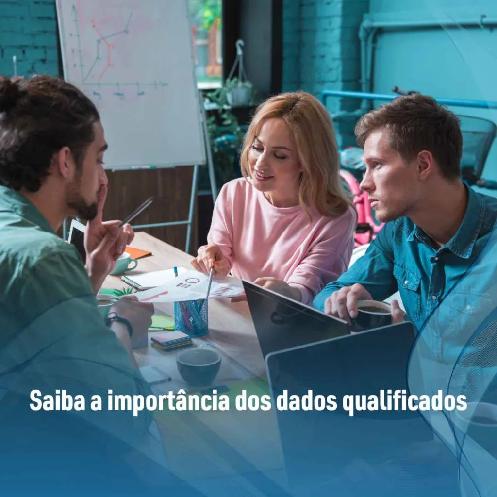Saiba a importância dos dados qualificados