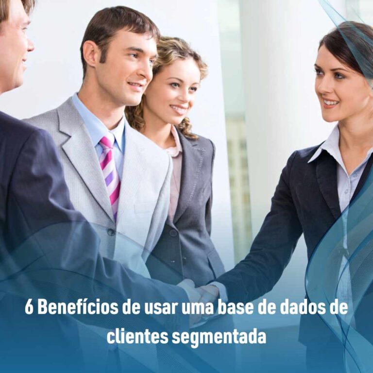 6 Benefícios de usar uma base de dados de clientes segmentada