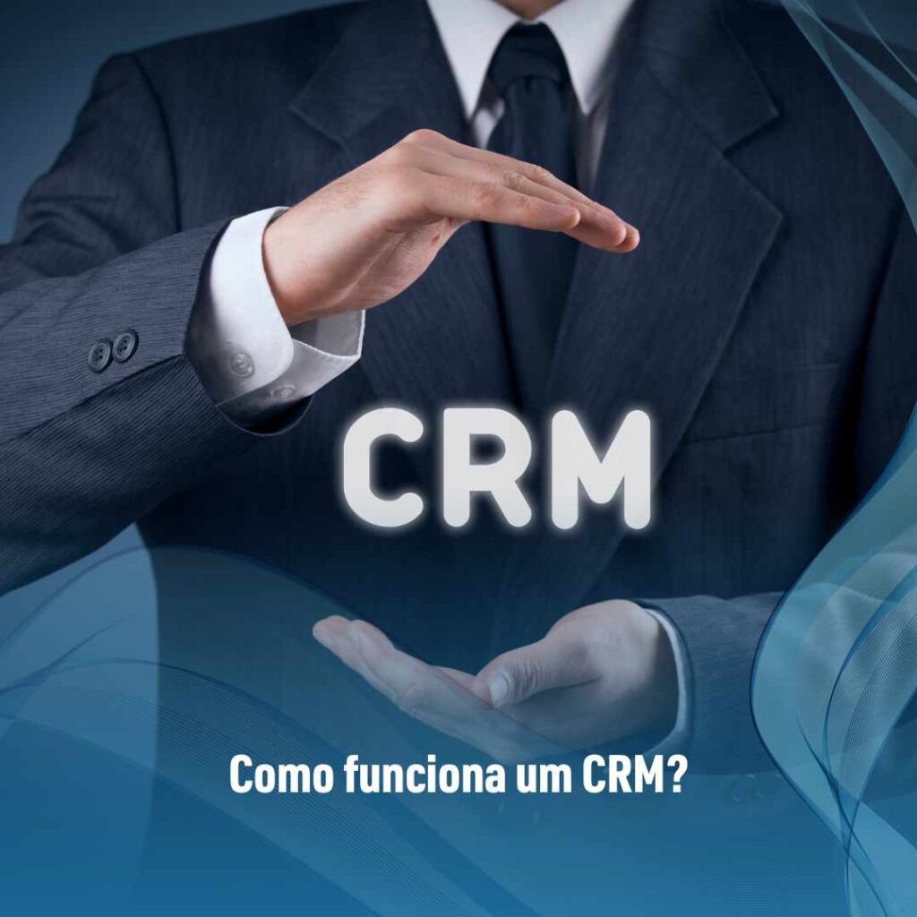 Como funciona um CRM