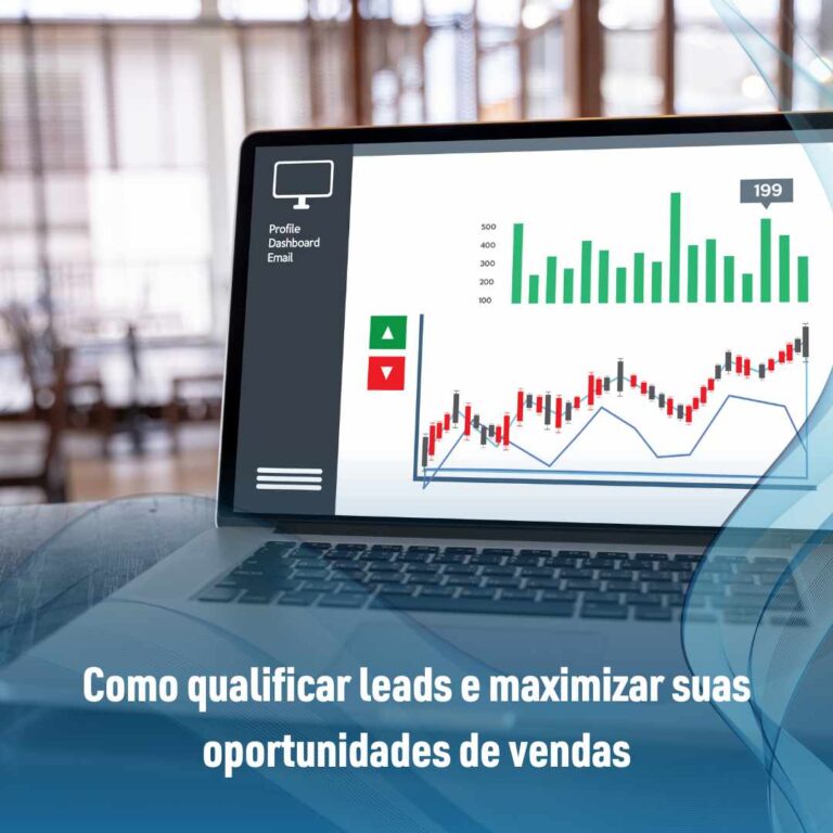 Como qualificar leads e maximizar suas oportunidades de vendas