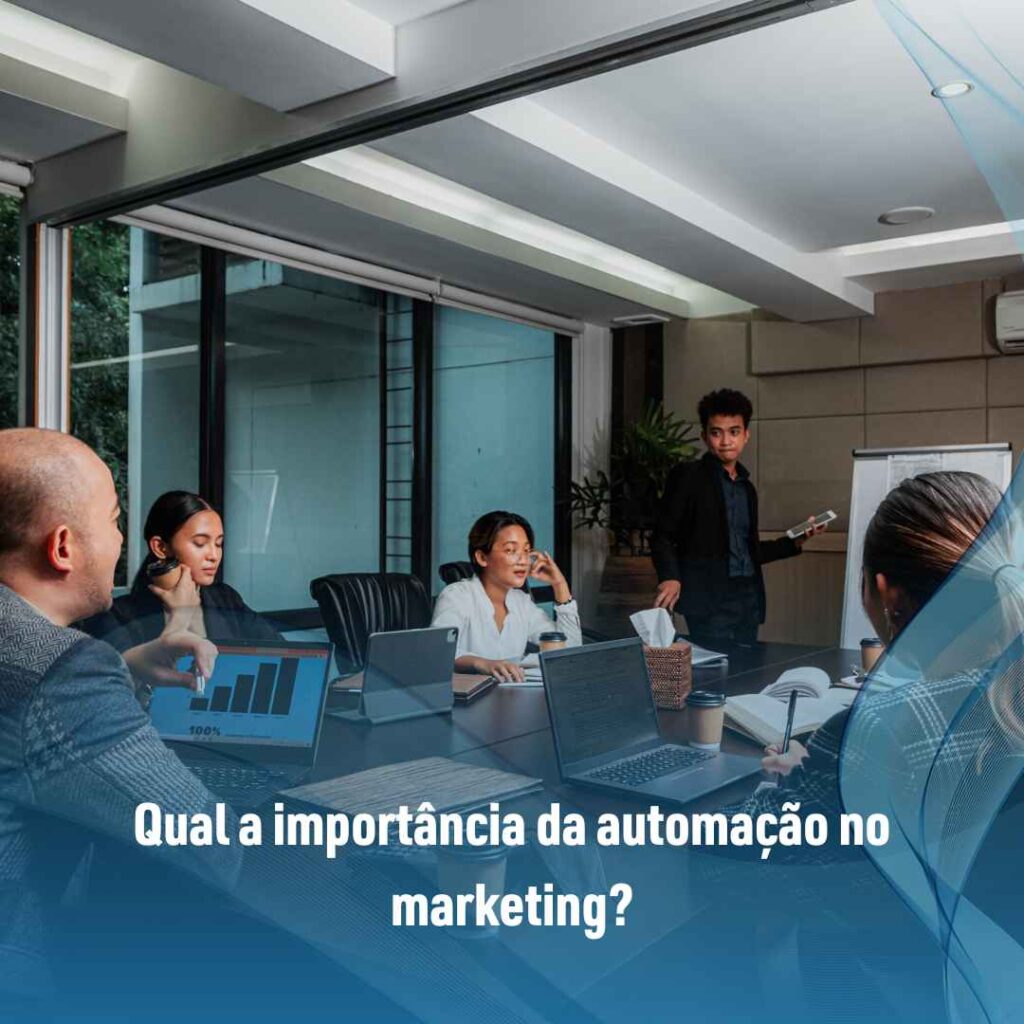 Automação de Marketing: Como automatizar seus processos e ganhar tempo 3 Qual a importância da automação no marketing?