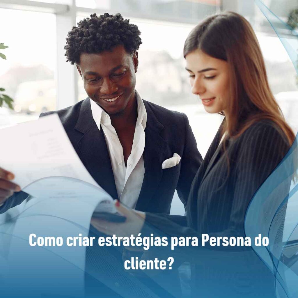 Persona do cliente: 4 tipos e como definir a sua! Guia completo 3 persona de clientes