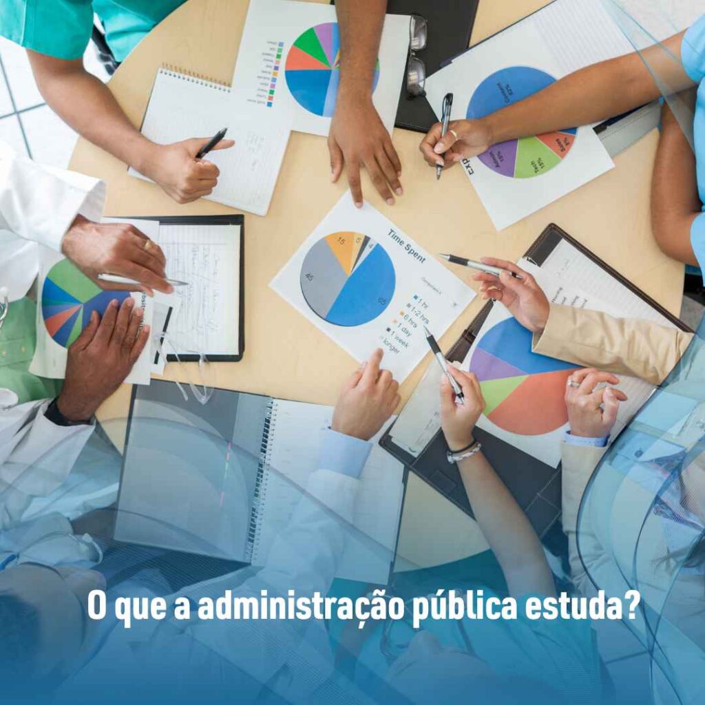 Administração pública: o que faz e quem faz parte? 2 O que a administração pública estuda?