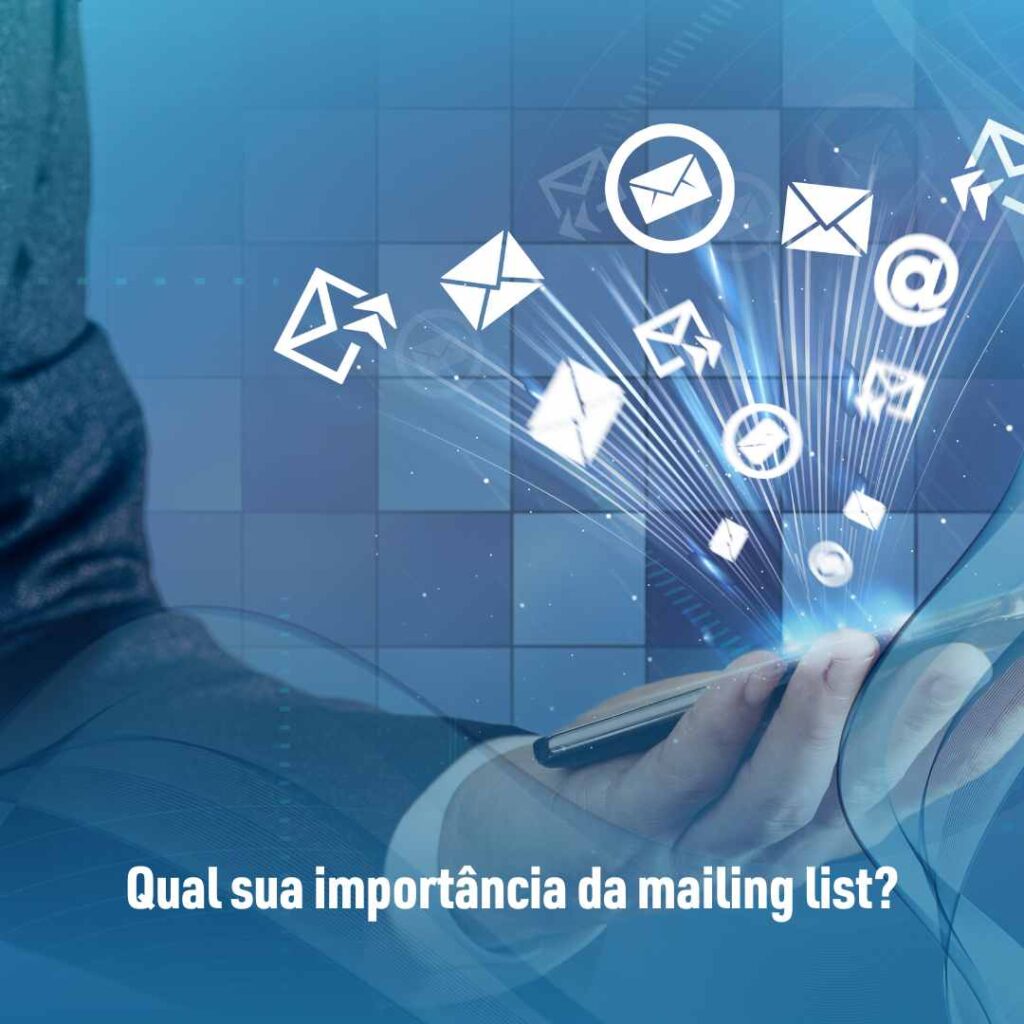 O que é mailing list? Confira tudo sobre! 2 Qual sua importância da mailing list