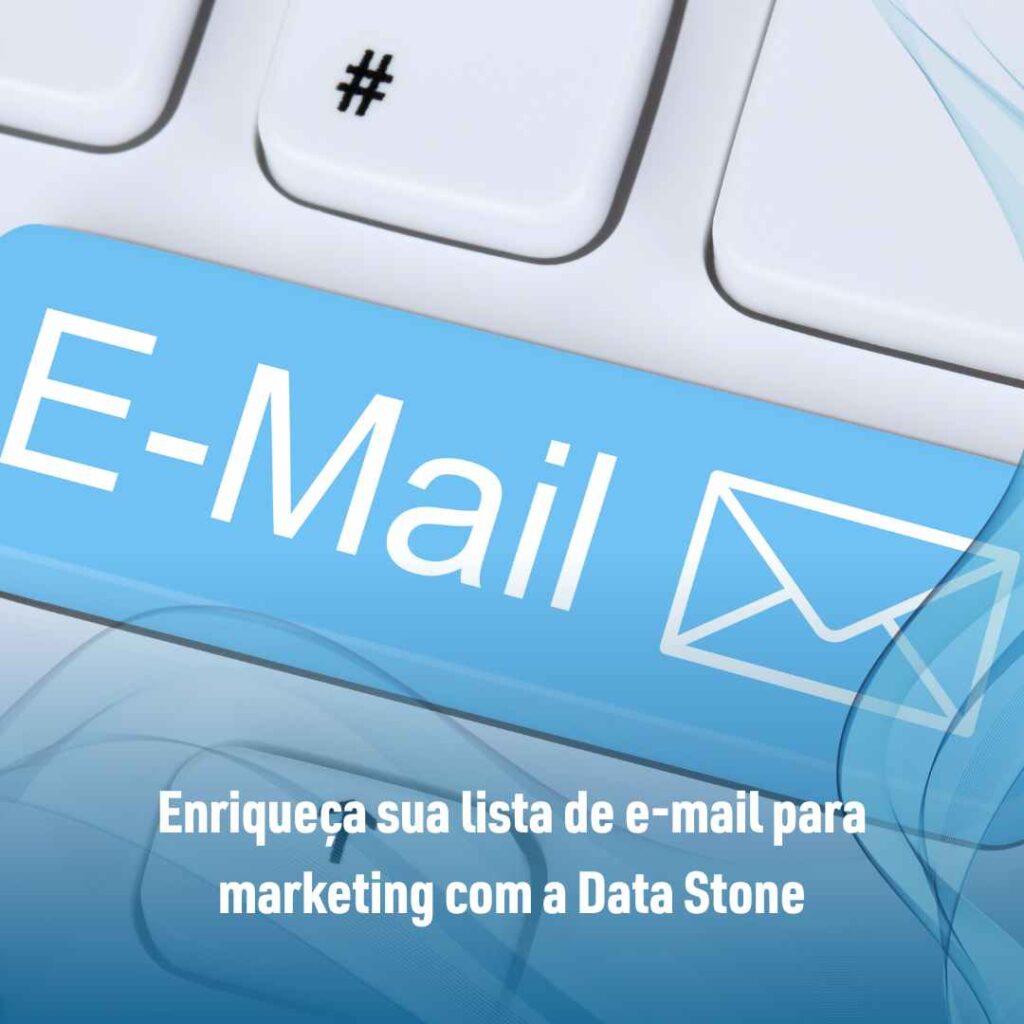 12 Vantagens de investir na lista de e-mail para marketing 3 Enriqueça sua lista de e-mail para marketing com a Data Stone