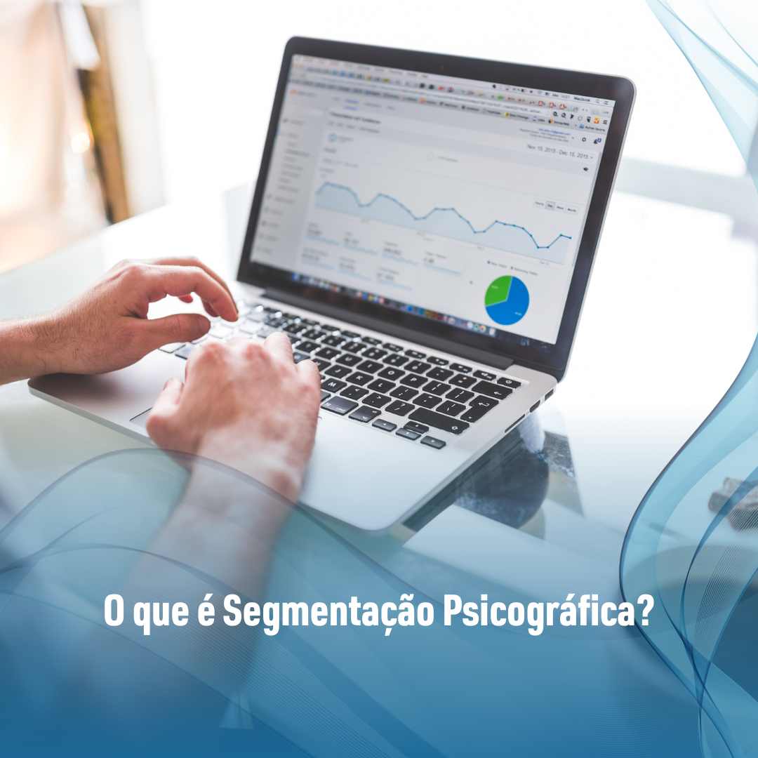 Segmentação Psicográfica: saiba tudo sobre - Data Stone