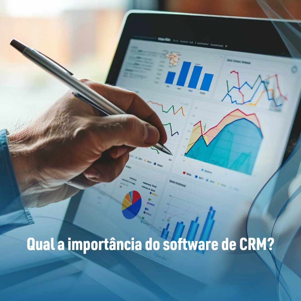 Software de CRM: como funciona e por que usar? 2 Qual a importância do software de CRM