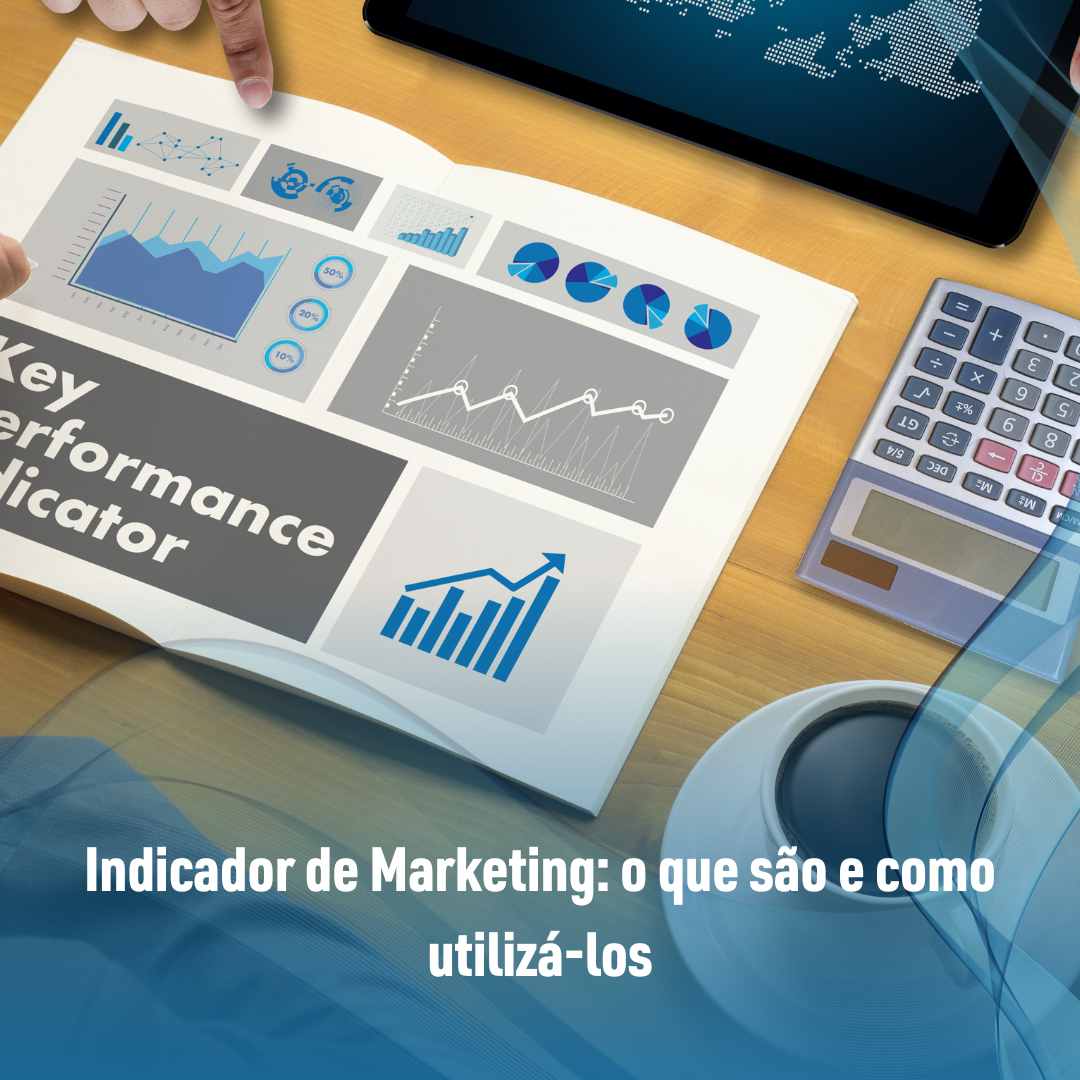 Indicador de Marketing o que são e como utilizá-los